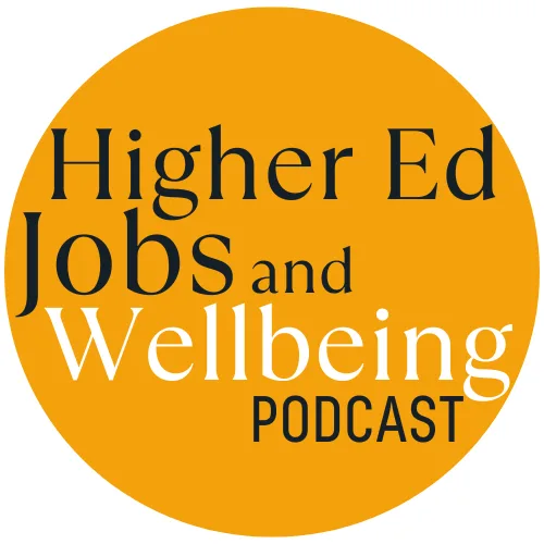 The Higher Ed Jobs and Wellbeing Podcast logo